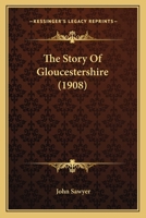 The Story Of Gloucestershire 1165687186 Book Cover