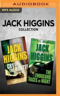 Jack Higgins Collection - Cry of the Hunter  The Thousand Faces of Night 1536672904 Book Cover
