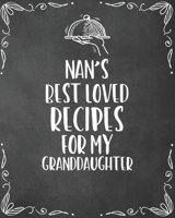 Nan's Best Loved Recipes For My Granddaughter: Personalized Blank Cookbook and Custom Recipe Journal to Write in Cute Gift for Women Mom Wife: Keepsake Family Gift 1670107477 Book Cover