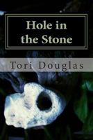 Hole in the Stone (Through the Veil) 1494367009 Book Cover