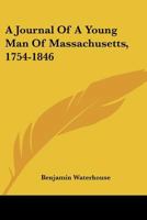 A Journal Of A Young Man Of Massachusetts, 1754-1846 0548502382 Book Cover