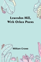 Lewesdon Hill: with other poems 9356782520 Book Cover