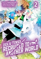 Isekai Tensei: Recruited to Another World: Volume 2 (Manga) 1718360398 Book Cover