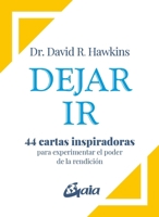 Dejar ir: 44 cartas inspiradoras para experimentar el poder de la rendición (Spanish Edition) 8411081877 Book Cover