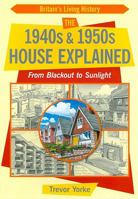 The 1940s and 1950s House Explained: From Blackout to Sunlight 1846742218 Book Cover