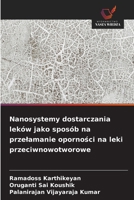 Nanosystemy dostarczania leków jako sposób na przelamanie oporności na leki przeciwnowotworowe 6630280547 Book Cover