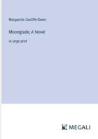 Moonglade; A Novel: in large print 338709342X Book Cover
