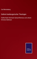 Gallerie hamburgerischer Theologen: Fünfter Band: Herrmann Samuel Reimarus und Johann Christian Edelmann 3752527625 Book Cover