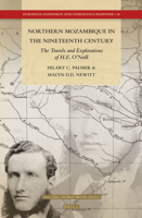 Northern Mozambique in the Nineteenth Century: The Travels and Explorations of H.E. O Neill 9004293701 Book Cover