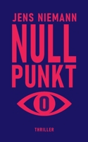 Nullpunkt: Thriller (German Edition) B0GJZQZW2J Book Cover