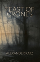 Feast of Crones B08P3SBTRW Book Cover
