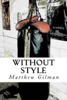 Without Style: A John Glock Novel 1519406363 Book Cover