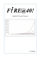 FiRE@40! (Applied Personal Finance) 8294176044 Book Cover