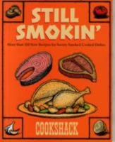 Still Smokin: More then 150 New Recipes for Savory Smoke-Cooked Dishes 0762419032 Book Cover