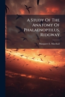 A Study Of The Anatomy Of Phalaenoptilus, Ridgway 1179818105 Book Cover