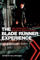 The Blade Runner Experience: The Legacy of a Science Fiction Classic 1904764304 Book Cover