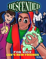 Descended For Kids: Lux's New Friends B08PM6PX47 Book Cover