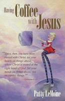 Having Coffee With Jesus 1499663633 Book Cover