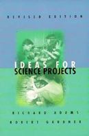 Ideas for Science Projects 0531158829 Book Cover