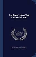 Die Graue Nonne Von Clemence's Grab 1022615823 Book Cover