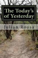 The Today's of Yesterday: Today's Chapter in Life 1539955052 Book Cover