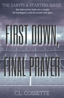 First Down, Final Prayer: She believed her body was a temple. He worshiped it with his mouth wide open. (The Saints & Starters Series) B0GSMSRX2R Book Cover