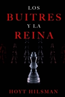 Los buitres y la reina: la batalla de los multimillonarios y la reina del botox 1503339742 Book Cover