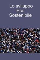 Lo Sviluppo Eco Sostenibile 1847531954 Book Cover