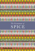 The Grammar of Spice 0500519676 Book Cover