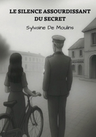 Le Silence Assourdissant du Secret (French Edition) B0FR21XYL1 Book Cover