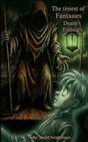 The tiniest of Fantasies: Death's Embrace B0G6DBRJ7W Book Cover