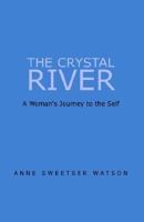 The Crystal River: A Woman's Journey to the Self 1413461115 Book Cover