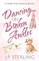 Dancing on Broken Ankles 0998442135 Book Cover