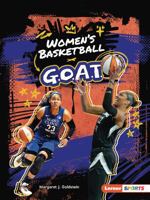 Women's Basketball G.O.A.T. (Greatest of All Time Women Athletes (Lerner (Tm) Sports)) B0H5G8DL12 Book Cover