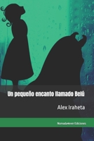 Un pequeño encanto llamado Belú B0CFZ8617H Book Cover