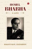 Homi J. Bhabha: A Life 9355208189 Book Cover