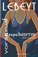 Vorsexual-Enochisms: a collection of lyric prose 0692902643 Book Cover