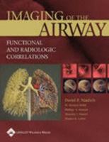 Imaging of the Airways: Functional and Radiologic Correlations 0781757681 Book Cover