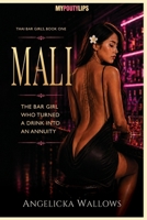 Mali: The Bar Girl Who Turned a Drink Into an Annuity (Thai Bar Girls) B0H8K1V2NS Book Cover