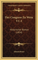 Der Congress Zu Wein V1-2: Historischer Roman (1854) 1160862109 Book Cover