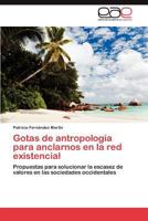 Gotas de antropología para anclarnos en la red existencial 3847355996 Book Cover