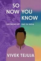 So Now You Know: Growing Up Gay in India null Book Cover
