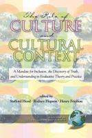The Role of Culture and Cultural Context in Evaluation: A Mandate for Inclusion, the Discovery of Truth and Understanding (Hc) 1593113595 Book Cover