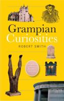 Grampian Curiosities 1841583979 Book Cover
