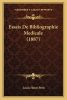 Essais De Bibliographie Medicale (1887) 1166751066 Book Cover