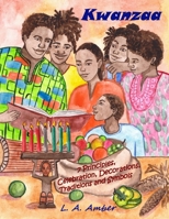 Kwanzaa: 7 Principles, Celebration, Decorations, Traditions and Symbols: A Kwanzaa Book for Kids B08M886KCR Book Cover