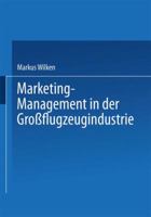 Marketing-Management in Der Grossflugzeugindustrie 3824405652 Book Cover