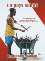 Un Pays Oublie: Scenes de Vie a Port-Au-Prince ... 1496927265 Book Cover