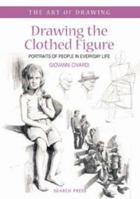 Drawing the Clothed Figure: Portraits of People in Everyday Life (The Art of Drawing) 1844480720 Book Cover