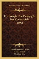 Psychologie Und Padagogik Des Kinderspiels 1165681765 Book Cover